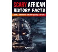 Datos aterradores de la historia africana – Viaje por las historias más oscuras – Epubli