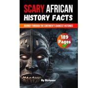 Scary African History Facts: Journey Through the Continent's Darkest Histories