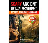 Scary Ancient Civilizations History Facts: Secrets, Sacrifice, and Doom (Scary History Facts)