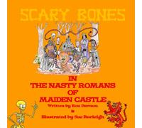 Scary Bones in the Nasty Romans of Maiden Castle