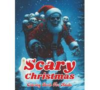 Scary Christmas Coloring Book For Adults: Creepy Winter Designs for a Dark Holiday Season