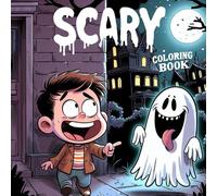 Scary Coloring Book For Kids: Spooky Places and Creepy Characters for Kids to Color! For Halloween or Any Time of the Year