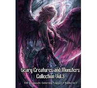 Scary Creatures and Monsters Collection Vol.3: 120 Grayscale Coloring Pages | 4 Books in 1: Grayscale Fantasy Coloring Books for Adults (Horror Adult Coloring Book Series)