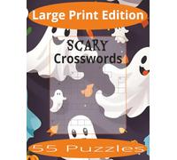 Scary Crosswords Large Print: Crossword Puzzles Easy to Read Print about Scary Places, Items and more | Large Print Edition | 8.5x11 inches, 110 pages ... Gift for Vacations, Holiday, and Spare Time.