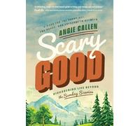 Scary Good: Discovering Life Beyond the Sunday Scaries