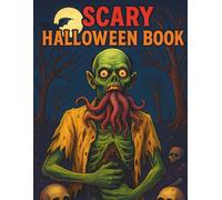 Scary Halloween Book - Horror Coloring for Adults: Terrifyingly Detailed Horror Art, Creepy Clowns, Zombies, Witches & Haunted Scenes for Spine-Chilling Relaxation