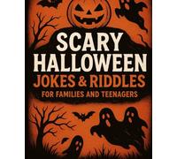 Scary Halloween Jokes and Riddles for Teens and Family Fun Spooky Trick Questions, Funny Laughs and Creepy Brain Tease: halloween riddles Spooky jokes ... chills for Halloween fun with family friends
