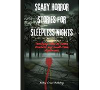 Scary Horror Stories for Sleepless Nights: Terrifying Tales of Curses, Creatures, and Small-Town Nightmares