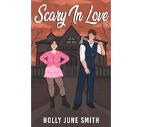 Scary In Love: A spooky, spicy, Halloween romance
