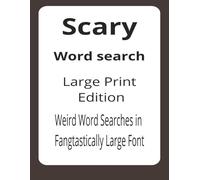 Scary Large Print Word Search Puzzle Book: Word Searches with Easy to Read Print about Ghouls, Banshees, Terrors and More | 8.5 x 11 inches, 112 pages ... Things That Go Bump Series by Gal Lowzyuma)
