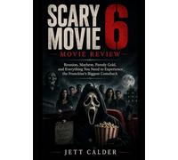 Scary Movie 6 Movie Review: Reunion, Mayhem, Parody Gold, and Everything You Need to Experience the Franchise’s Biggest Comeback