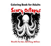 Scary Octopus Coloring Book for Adults: Dark Fantasy Deep-Sea Illustrations for Relaxation and Creativity
