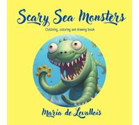 Scary Sea Monsters: Outlining, coloring and drawing book