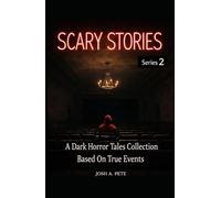 Scary Stories: A Dark Horror Tales Collection Based On True Events (Series 2)