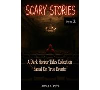 Scary Stories: A Dark Horror Tales Collection Based On True Events (Series 2) (Scary Stories To Tell After Dark)