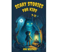Scary Stories for Kids 9-12: Mysterious and Suspenseful Tales for Kids to Discover with Happy Endings