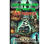 Scary Stories that will make you: SH17 yourself Book 3