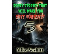 Scary Stories That Will Make You SH17 Yourself: Book 5