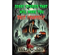 Scary stories that will make you: Sh17 yourself (Scary Stories That Will Make You Sh17 Yourself Series)