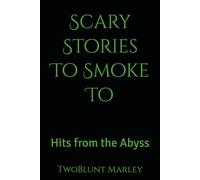 Scary Stories To Smoke To: Hits from the Abyss: 2