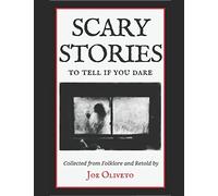 Scary Stories to Tell if You Dare