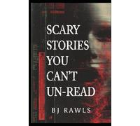 SCARY STORIES YOU CAN'T UN-READ