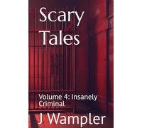 Scary Tales: Volume 4: Insanely Criminal