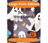 Scary Word Search Large Print: Word Search Puzzles Easy to Read Print about Scary Places, Items and more | Large Print Edition | 8.5x11 inches, 110 ... Gift for Vacations, Holiday, and Spare Time.