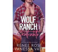 Scatenato: Un romanzo con protagonista un mutante di montagna (Il Ranch dei Wolf)