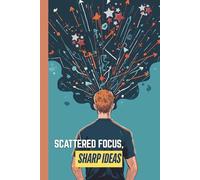 Scattered Focus, Sharp Ideas | Journal for Men with ADHD: Art and Doodle Diary with Creative Prompts - Neurodiversity Gift Ideas | Copper Mind Edition