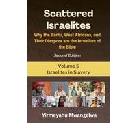 Scattered Israelites, Volume 5: Israelites in Slavery: Second Edition (Scattered Series)