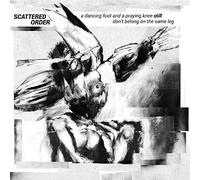 Scattered Order - A Dancing Foot...