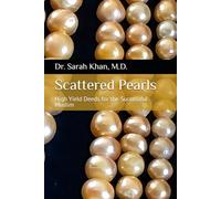Scattered Pearls: High Yield Deeds for the Successful Muslim (Sacred Treasures of Islam)