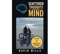 Scattered Thoughts From a Scattered Mind: Volume XIII