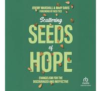 Scattering Seeds of Hope: Evangelism for the Discouraged and Ineffective