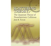 Scattering Theory: The Quantum Theory Of Nonrelativistic Collisions