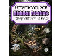 Scavenger Hunt Hidden Realms Magical Puzzle Book: Mythical Search And Find, Discover the Secrets of Ancient Forests and Timeless Ruins