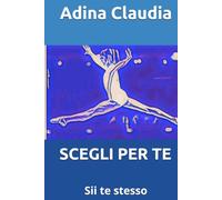 SCEGLI PER TE: Sii te stesso