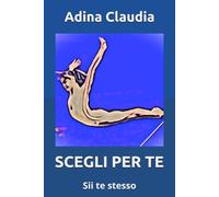 SCEGLI PER TE: Sii te stesso