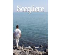 Scegliere: 1 (Scegliere - Vivere - Guarire)