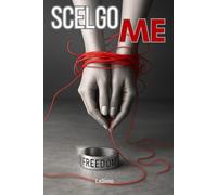 Scelgo ME: Guarire dalle Ferite Emotive, LiberarTi e Ricominciare da TE