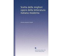 Scelta delle migliori opere della letteratura italiana moderna
