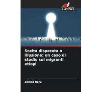 Scelta disperata o illusione: un caso di studio sui migranti etiopi