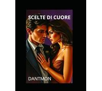 Scelte di cuore: 7 (Libri con racconti erotici)