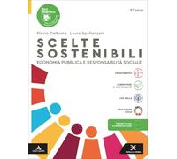 Scelte sostenibili. Economia pubblica e responsabilità sociale. Per il 5° anno delle Scuole superiori. Con e-book. Con espansione online