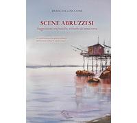 Scene abruzzesi. Suggestioni sinfoniche, ritratto di una terra. Note musicologiche. Con CD-Audio