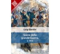 Scene Della Grande Guerra. 2 1915 (ebook)