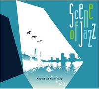 Scene of Jazz - Scent of Summer