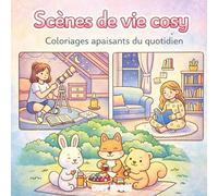 Scènes de vie cosy: Coloriages apaisants du quotidien