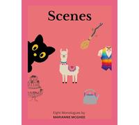 Scenes: Eight Monologues for Performance, Practice and Fun